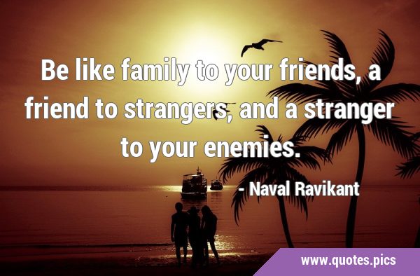 quotes about friends being like family