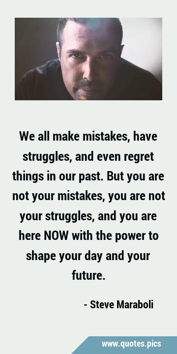 We Are Not Our Mistakes/Regrets –