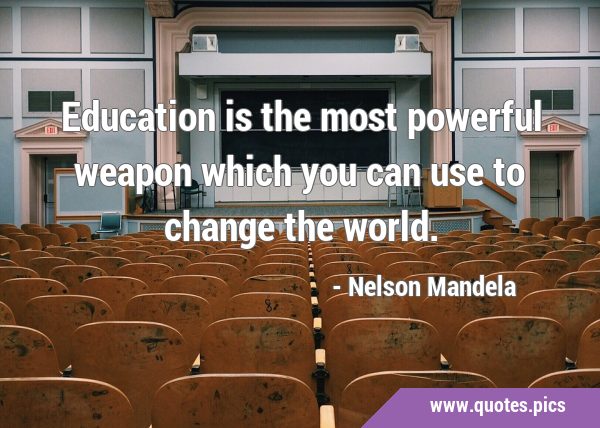 education is the most powerful weapon quote