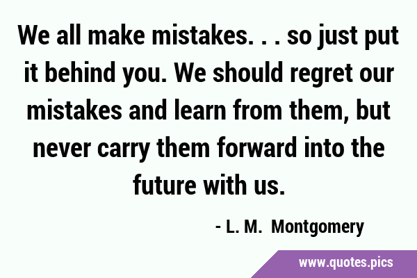 Past Mistakes, Future Regrets