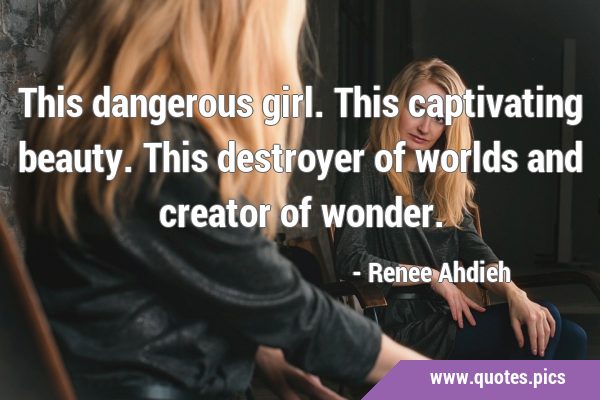 dangerous girl quotes
